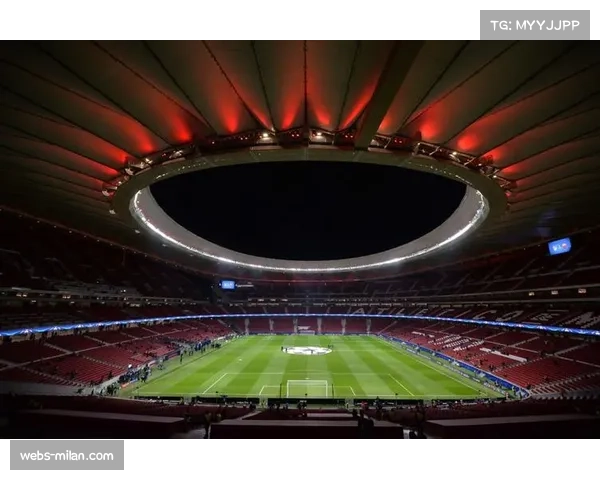 马竞主场大都会球场将启动顶棚密封工程，以提升观赛体验